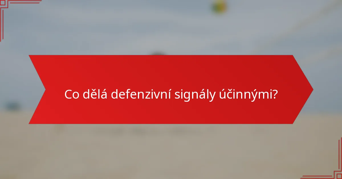 Co dělá defenzivní signály účinnými?