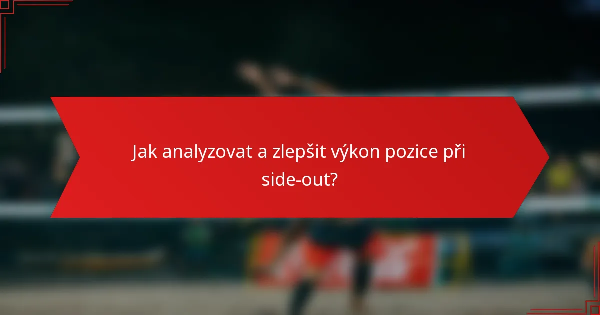 Jak analyzovat a zlepšit výkon pozice při side-out?