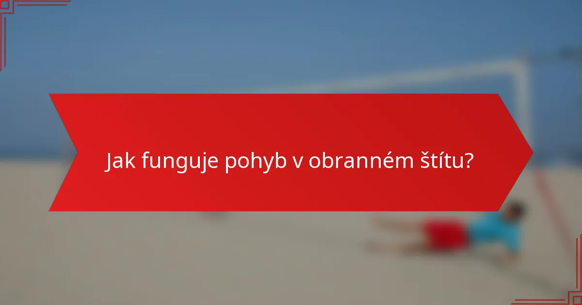 Jak funguje pohyb v obranném štítu?