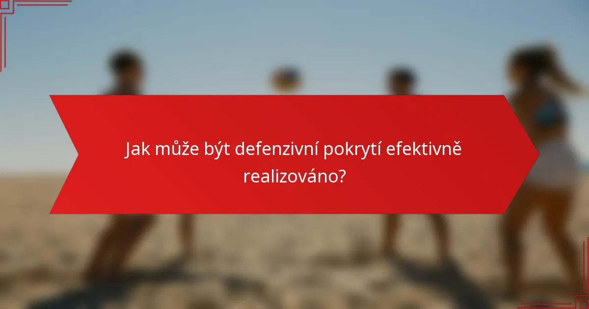 Jak může být defenzivní pokrytí efektivně realizováno?