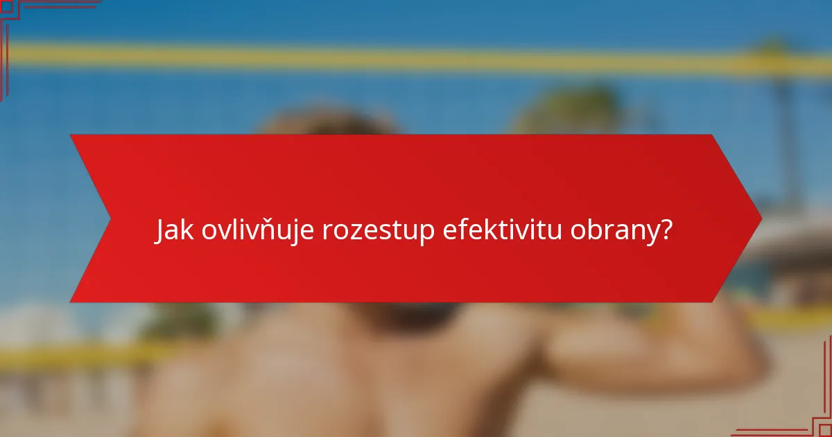 Jak ovlivňuje rozestup efektivitu obrany?