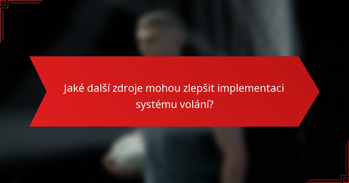 Jaké další zdroje mohou zlepšit implementaci systému volání?